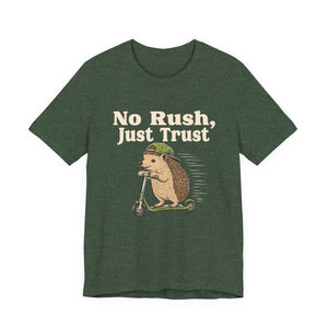 No Rush, Just Trust | Hedgehog t-shirt - Zenfull Heart self love and healing affirmation apparel
