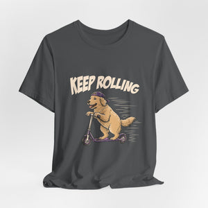 Keep Rolling | Dog | Deluxe Tee