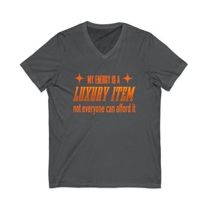 My Energy Is A Luxury Item | V-Neck