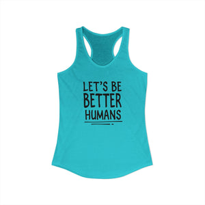 Let's Be Better Humans tank top - Zenfull Heart self love and healing affirmation apparel