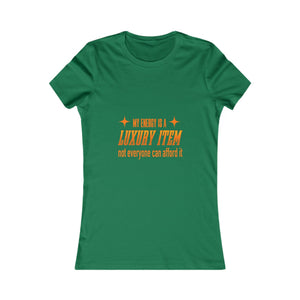My Energy Is A Luxury Item | Women's Tee