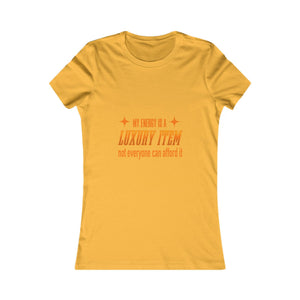 My Energy Is A Luxury Item | Women's Tee