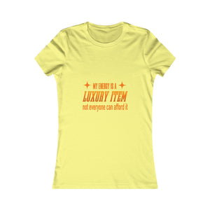 My Energy Is A Luxury Item | Women's Tee