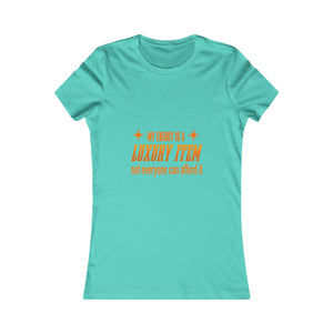 My Energy Is A Luxury Item | Women's Tee