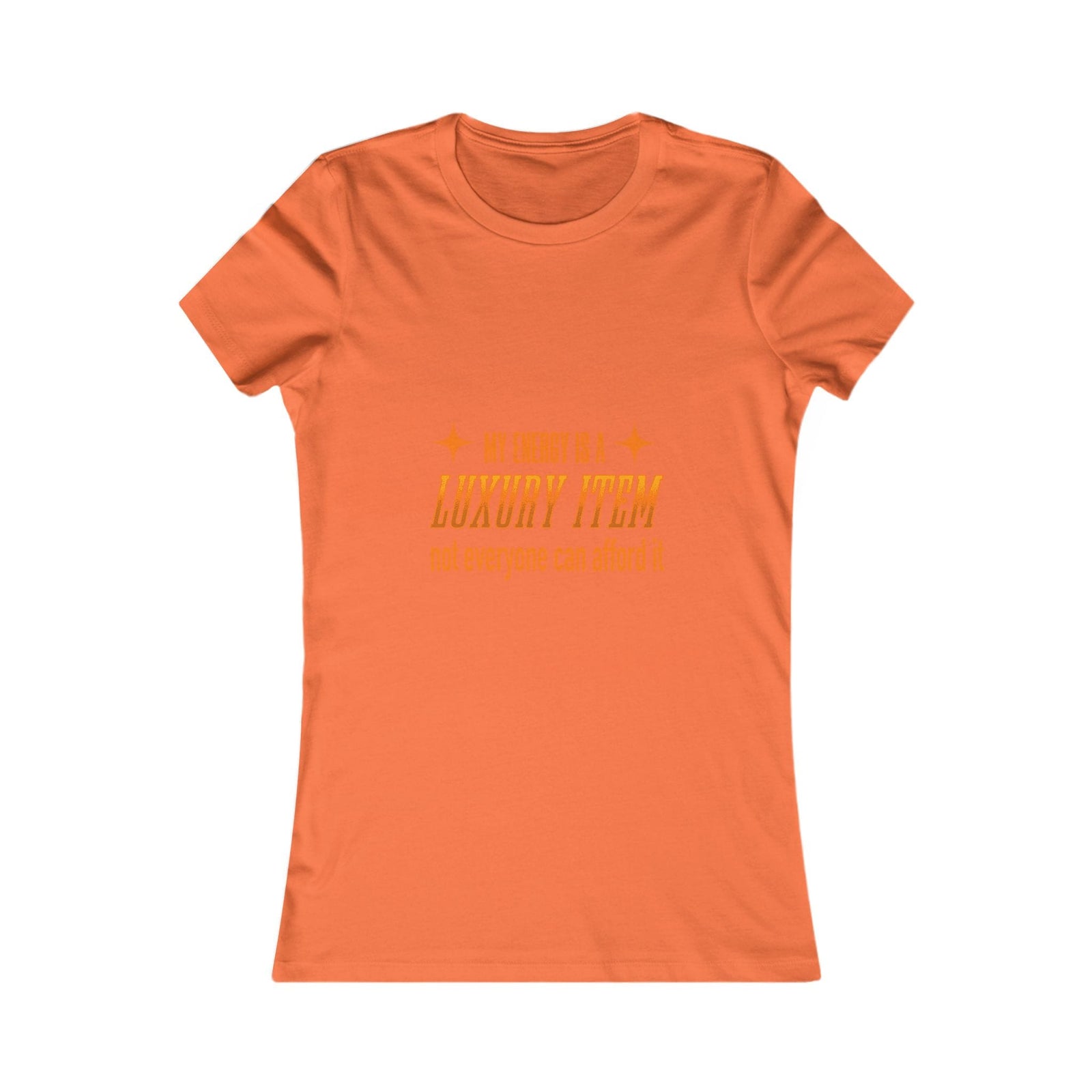 My Energy Is A Luxury Item | Women's Tee