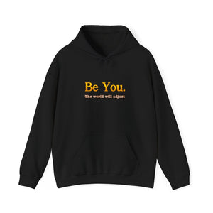 Be You The World Will Adjust | Hoodie