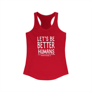 Let's Be Better Humans tank top - Zenfull Heart self love and healing affirmation apparel