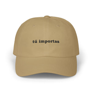 Tú Importas | Embroidered Dad Hat