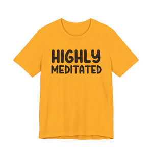 Highly Meditated | Deluxe Tee