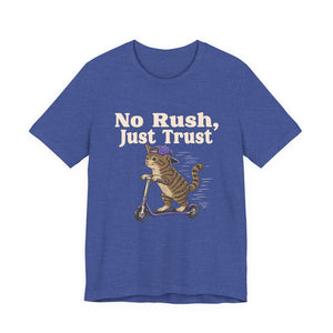 No Rush, Just Trust | Cat | Deluxe Tee