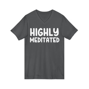Copy of Highly Meditated | Deluxe Tee | V-Neck