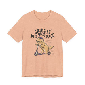 Going At My Own Pace | Dog | Deluxe Tee