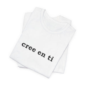 Cree En Ti | Deluxe Tee