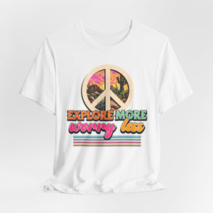 Explore More Worry Less t-shirt - Zenfull Heart self love and healing affirmation apparel