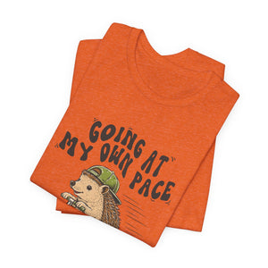 Going At My Own Pace | Hedgehog t-shirt - Zenfull Heart self love and healing affirmation apparel
