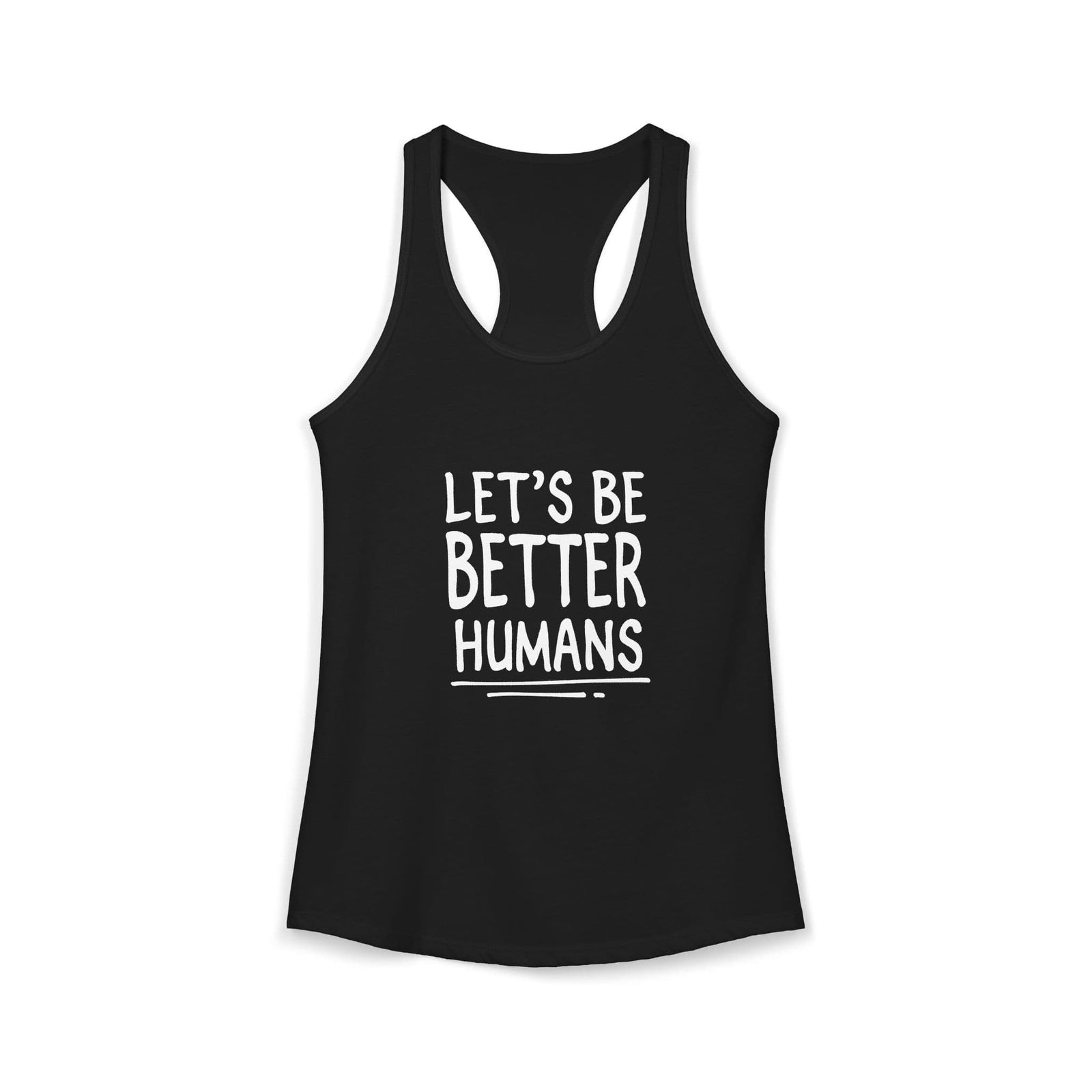 Let's Be Better Humans | Racerback Tank