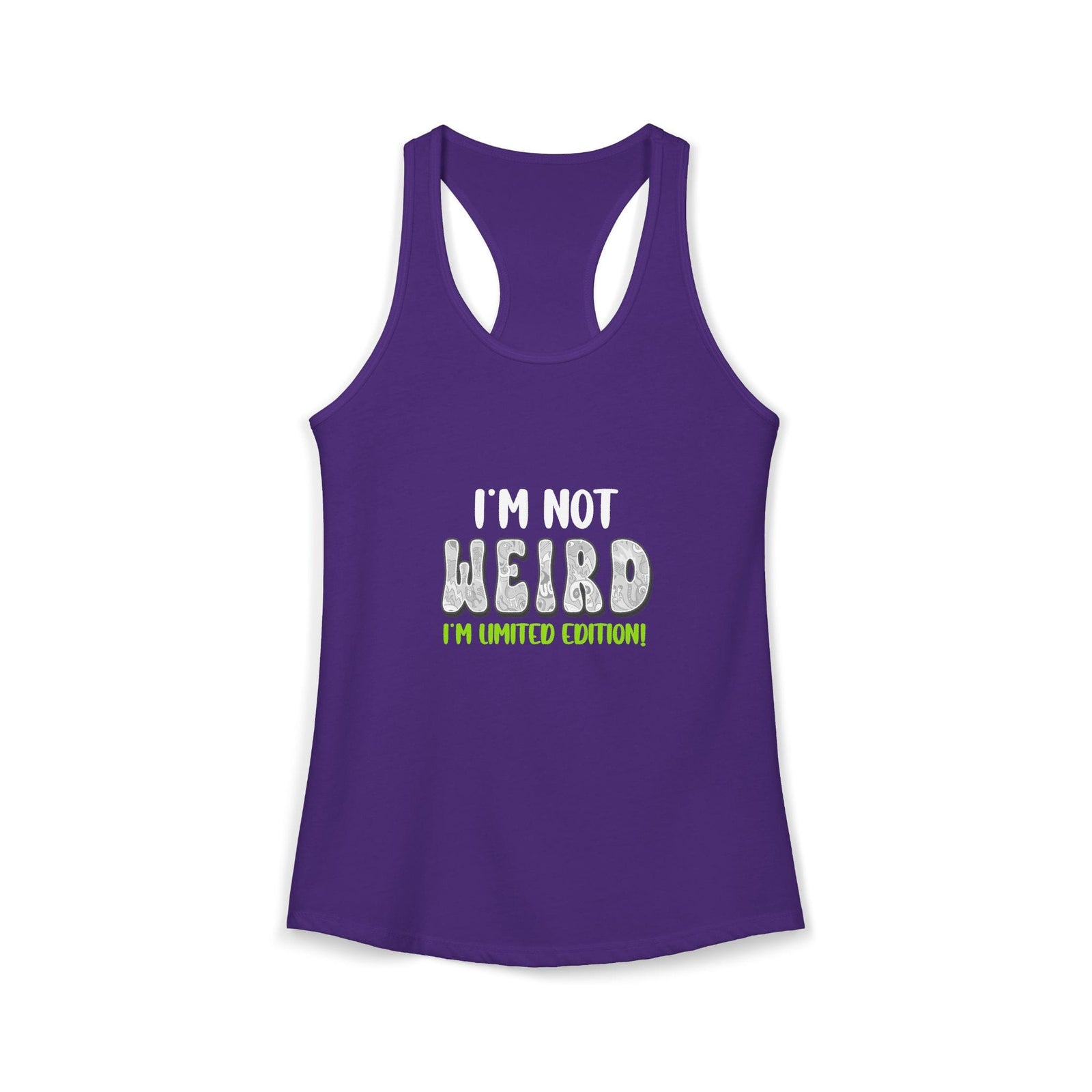 I'm Not Weird I'm Limited Edition | Racerback Tank