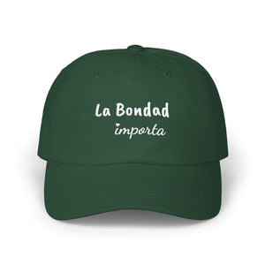 La Bondad Importa | Embroidered Dad Hat