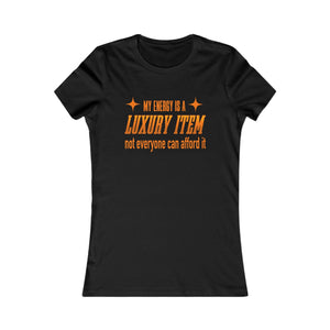 My Energy Is A Luxury Item women's t-shirt - Zenfull Heart self love and healing affirmation apparel