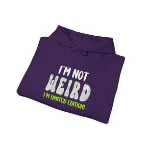 I'm Not Weird I'm Limited Edition! hoodie - Zenfull Heart self love and healing affirmation apparel