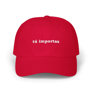 Tú Importas | Embroidered Dad Hat