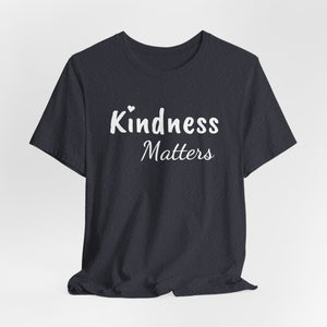 Kindness Matters | Deluxe Tee