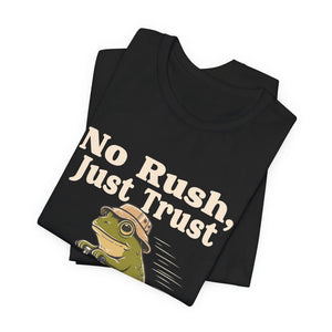 No Rush, Just Trust | Frog | Deluxe Tee