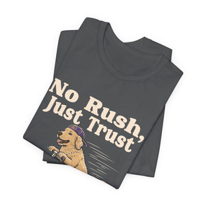 No Rush, Just Trust | Dog t-shirt - Zenfull Heart self love and healing affirmation apparel