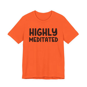 Highly Meditated | Deluxe Tee