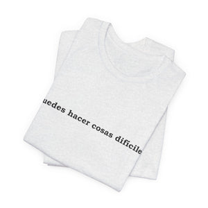 Puedes Hacer Cosas Difíciles | Deluxe Tee