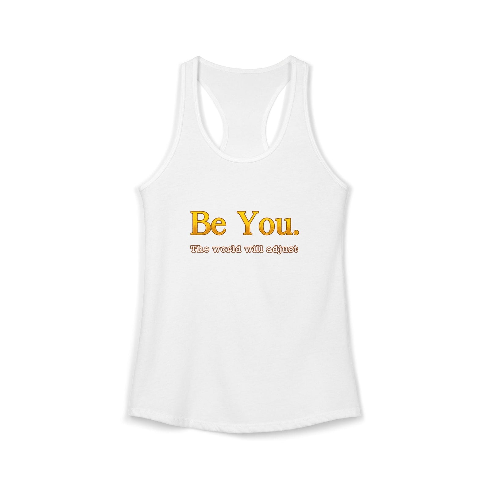 Be You The World Will Adjust tank top - Zenfull Heart self love and healing affirmation apparel
