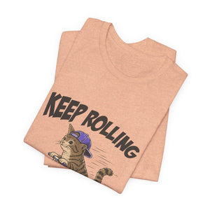 Keep Rolling | Cat t-shirt - Zenfull Heart self love and healing affirmation apparel