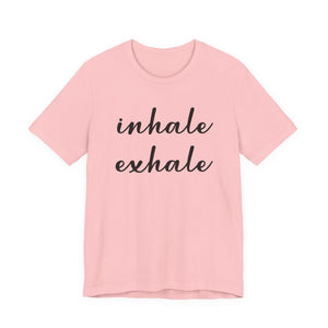 Inhale Exhale | Deluxe Tee
