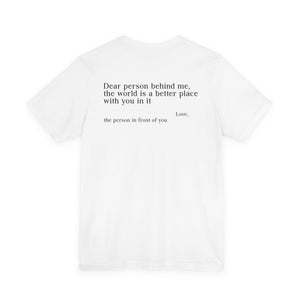 The World Is A Better Place With You In It | Tee