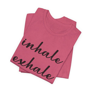 Inhale Exhale | Deluxe Tee