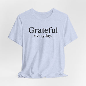 Grateful Everyday t-shirt - Zenfull Heart self love and healing affirmation apparel
