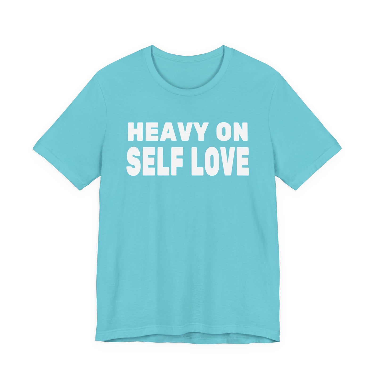 Heavy On Self Love t-shirt - Zenfull Heart self love and healing affirmation apparel