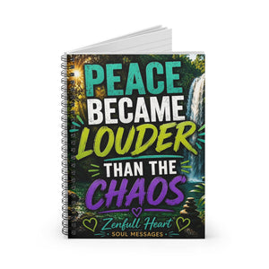 Peace Became Louder Than The Chaos | Spiral Notebook
