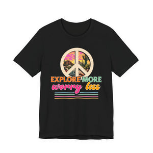 Explore More Worry Less | Deluxe Tee