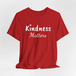 Kindness Matters | Front and Back | Deluxe Tee