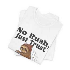 No Rush, Just Trust | Sloth | Deluxe Tee