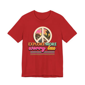 Explore More Worry Less t-shirt - Zenfull Heart self love and healing affirmation apparel