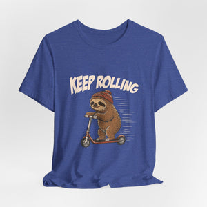 Keep Rolling | Sloth t-shirt - Zenfull Heart self love and healing affirmation apparel