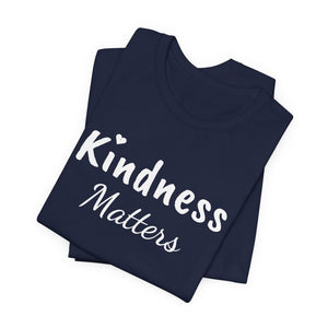 Kindness Matters | Front and Back | Deluxe Tee