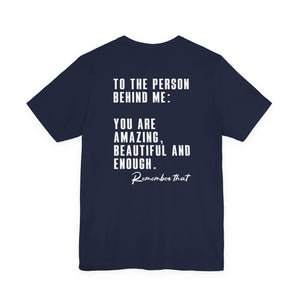 To The Person Behind Me | Deluxe Tee