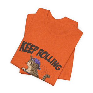 Keep Rolling | Cat t-shirt - Zenfull Heart self love and healing affirmation apparel
