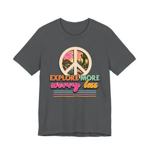 Explore More Worry Less t-shirt - Zenfull Heart self love and healing affirmation apparel
