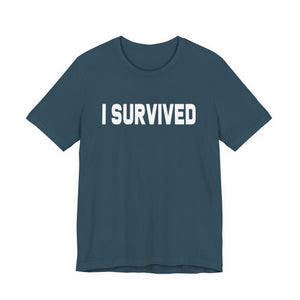 I SURVIVED | Deluxe Tee