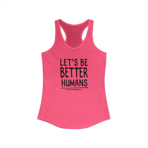 Let's Be Better Humans tank top - Zenfull Heart self love and healing affirmation apparel