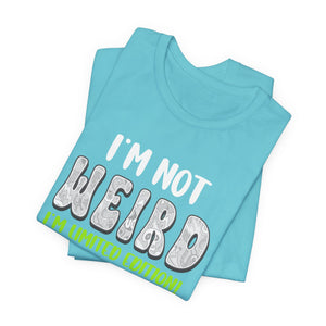 I'm Not Weird I'm Limited Edition! t-shirt - Zenfull Heart self love and healing affirmation apparel